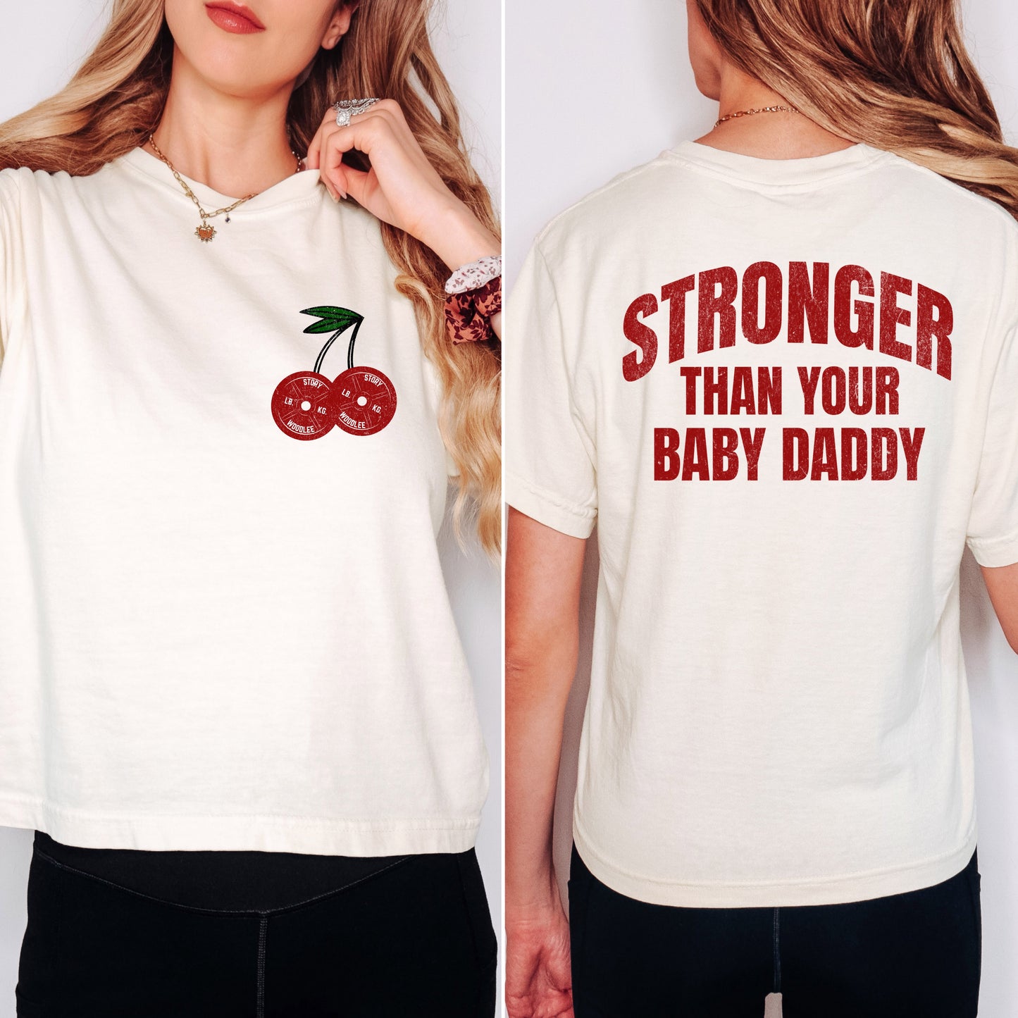 Stronger Than Your Baby Daddy T Shirt
